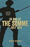 24 Hours at the Somme: 1 July 1916