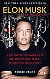 Elon Musk How The Billionaire Ceo Of Spacex And Tesla Is Shaping Our Future