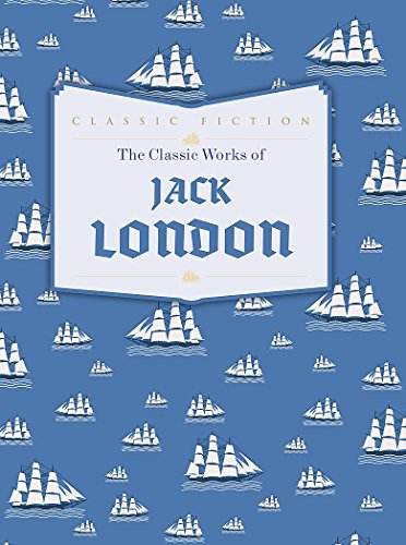The Classic Works of Jack London book cover