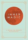 Inner Magic: A Guide to Witchcraft