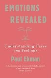 Emotions Revealed Understanding Faces And Feelings