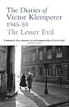 The Lesser Evil: The Diaries of Victor Klemperer, 1945-59