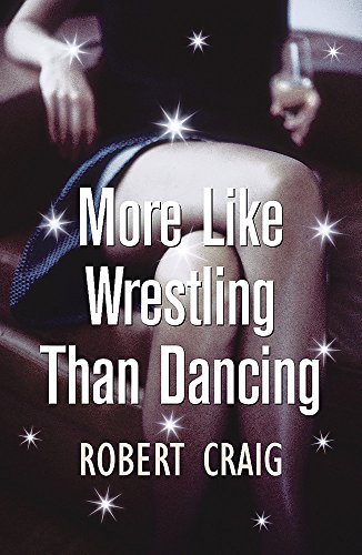 More Like Wrestling Than Dancing book cover