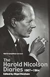 The Harold Nicolson Diaries 1907-1963