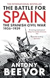 The Battle for Spain: The Spanish Civil War 1936-1939