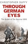 Through German Eyes: The British & The Somme 1916 (Phoenix Press)