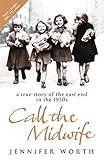 A True Story Of The East End In The 1950s Call The Midwife Paperback Jennifer Worth