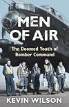 Men of Air: The Doomed Youth of Bomber Command