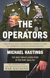 The Operators The Wild And Terrifying Inside Story Of Americas War In Afghanistan