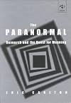 The Paranormal: Research and the Quest for Meaning