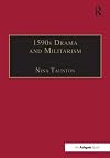 1590s drama and militarism : portrayals of war in Marlowe, Chapman, and Shakespeare's Henry V
