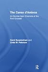 The Canso d'Antioca : an Occitan epic chronicle of the First Crusade