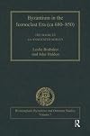 Byzantium in the Iconoclast Era, ca 680&ndash;850: The Sources, An Annotated Survey