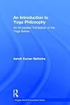 An Introduction to Yoga Philosophy: An Annotated Translation of the Yoga Sutras