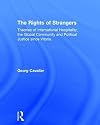 The rights of strangers : theories of international hospitality, the global community, and political justice since Vitoria
