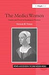 The Medici Women: Gender and Power in Renaissance Florence