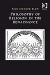Philosophy of Religion in the Renaissance (Ashgate Studies in the History of Philosophical Theology)