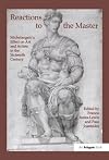 Reactions to the master : Michelangelo's effect on art and artists in the sixteenth century