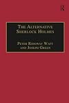 The Alternative Sherlock Holmes: Pastiches, Parodies and Copies