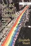 Gay & Lesbian Theologies: Repetitions With Critical Difference