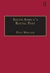 South Africa's racial past : the history and historiography of racism, segregation, and apartheid