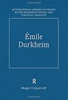 Émile Durkheim (The International Library of Essays in Classical Sociology)
