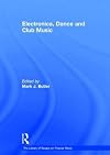 Electronica, Dance and Club Music (The Library of Essays on Popular Music)