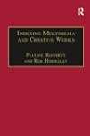 Indexing Multimedia and Creative Works: The Problems of Meaning and Interpretation