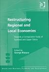 Restructuring Regional and Local Economies : Towards a Comparative Study of Scotland and Upper Silesia