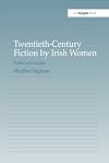Twentieth-century fiction by Irish women : nation and gender
