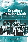 Brazilian Popular Music: Caetano Veloso and the Regeneration of Tradition