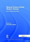 Musical Voices Of Early Modern Women: Many Headed Melodies (Women and Gender in the Early Modern World) (Women and Gender in the Early Modern World)