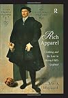 Rich Apparel: Clothing and the Law in Henry VIII’s England