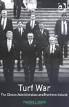 Turf War: The Clinton Administration And Northern Ireland