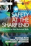 Safety at the Sharp End: A Guide to Non-Technical Skills