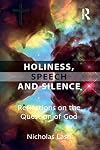 Holiness, Speech and Silence: Reflections on the Question of God