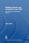 Shaping Church Law Around the Year 1000: The Decretum of Burchard of Worms