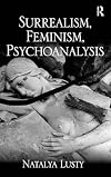 Surrealism, Feminism, Psychoanalysis