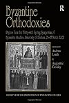 Byzantine orthodoxies : papers from the thirty-sixth Spring Symposium of Byzantine Studies, University of Durham, 23-25 March 2002