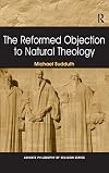 The Reformed Objection to Natural Theology
