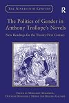 The Politics of Gender in Anthony Trollope's Novels (The Nineteenth Century Series)