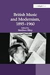 British Music and Modernism, 18951960