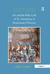 Art and the relic cult of St. Antoninus in Renaissance Florence
