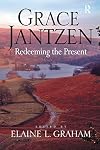 Grace Jantzen: Redeeming the Present
