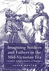 Imagining Soldiers and Fathers in the Mid-Victorian Era: Charlotte Yonge's Models of Manliness