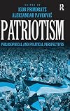 Patriotism: Philosophical and Political Perspectives