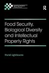 Food Security, Biological Diversity and Intellectual Property Rights (Intellectual Property, Theory, Culture)