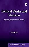 Political Parties And Elections Legislating For Representative Democracy