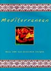 Mediterranean: Over 300 Sun-drenched Recipes (Cookery)
