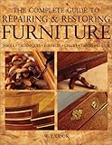 The Complete Guide To Repairing Restoring Furniture